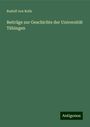 Rudolf Von Roth: Beiträge zur Geschichte der Universität Tübingen, Buch