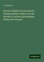 H. Liebrecht: Bayerns Unglück: der bayerische Premierminister Freiherr van der Pfordten in seinem planmässigen Wirken für Preussen, Buch