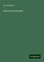 Karl Weinhold: Bairische Grammatik, Buch