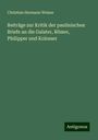 Christian Hermann Weisse: Beiträge zur Kritik der paulinischen Briefe an die Galater, Römer, Philipper und Kolosser, Buch