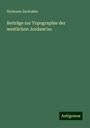 Hermann Zschokke: Beiträge zur Topographie der westlichen Jordans'au, Buch