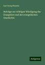 Karl Georg Wieseler: Beiträge zur richtigen Würdigung der Evangelien und der evangelischen Geschichte, Buch