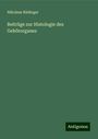 Nikolaus Rüdinger: Beiträge zur Histologie des Gehörorganes, Buch