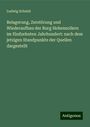 Ludwig Schmid: Belagerung, Zerstörung und Wiederaufbau der Burg Hohenzollern im fünfzehnten Jahrhundert: nach dem jetzigen Standpunkte der Quellen dargestellt, Buch