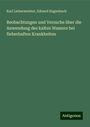 Karl Liebermeister: Beobachtungen und Versuche über die Anwendung des kalten Wassers bei fieberhaften Krankheiten, Buch