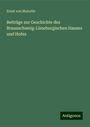 Ernst Von Malortie: Beiträge zur Geschichte des Braunschweig-Lüneburgischen Hauses und Hofes, Buch