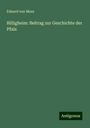 Eduard Von Moor: Billigheim: Beitrag zur Geschichte der Pfalz, Buch