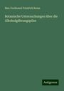 Max Ferdinand Friedrich Reess: Botanische Untersuchungen über die Alkoholgährungspilze, Buch