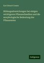 Karl Eduard Cramer: Bildungsabweichungen bei einigen wichtigeren Pflanzenfamilien und die morphologische Bedeutung des Pflanzeneies, Buch