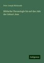 Peter Joseph Röckerath: Biblische Chronologie bis auf das Jahr der Geburt Jesu, Buch