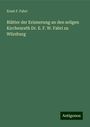 Ernst F. Fabri: Blätter der Erinnerung an den seligen Kirchenrath Dr. E. F. W. Fabri zu Würzburg, Buch