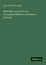 Beda Franziskus Dudík: Bibliothek und Archiv im fürsterzbischöflichen Schlosse zu Kremsier, Buch