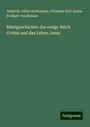 Heinrich Julius Holtzmann: Bibelgeschichte: das ewige Reich Gottes und das Leben Jesus, Buch