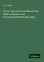 Adolf Held: Carey's Socialwissenschaft und das Merkantilsystem: eine literaturgeschichtliche Parallele, Buch