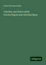 Franz Hermann Kahle: Claudius und Hebel nebst Geichzeitigem und Gleichartigem, Buch