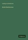 Ludwig van Beethoven: Briefe Beethovens, Buch