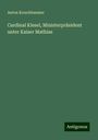 Anton Kerschbaumer: Cardinal Klesel, Ministerpräsident unter Kaiser Mathias, Buch