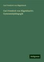 Carl Friedrich von Nägelsbach: Carl Friedrich von Nägelsbach's Gymnasialpädagogik, Buch