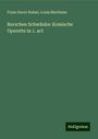 Franz Xaver Rafael: Burschen Schwänke: Komische Operette in 1. act, Buch