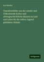 Karl Mueller: Charakterbilder aus der Länder und Völkerkunde Kultur und sittengeschichtliche Skizzen zu Lust und Lehre für die reifere Jugend gebildeter Stände, Buch