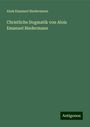 Alois Emanuel Biedermann: Christliche Dogmatik von Alois Emanuel Biedermann, Buch