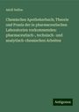 Adolf Duflos: Chemisches Apothekerbuch; Theorie und Praxis der in pharmaceutischen Laboratorien vorkommenden: pharmaceutisch-, technisch- und analytisch-chemischen Arbeiten, Buch