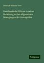 Heinrich Wilhelm Dove: Das Gesetz der Stürme in seiner Beziehung zu den allgemeinen Bewegungen der Atmosphäre, Buch