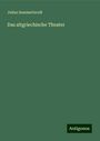 Julius Sommerbrodt: Das altgriechische Theater, Buch