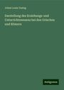 Johan Louis Ussing: Darstellung des Erziehungs-und Unterrichtswesens bei den Griechen und Römern, Buch