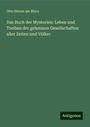 Otto Henne Am Rhyn: Das Buch der Mysterien: Leben und Treiben der geheimen Gesellschaften aller Zeiten und Völker, Buch