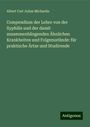 Albert Carl Julius Michaelis: Compendium der Lehre von der Syphilis und der damit zusammenhängenden Ähnlichen Krankheiten und Folgezustände: für praktische Ärtze und Studirende, Buch