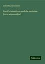 Jakob Frohschammer: Das Christenthum und die moderne Naturwissenschaft, Buch