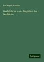 Karl August Schirlitz: Das bildliche in den Tragödien des Sophokles, Buch