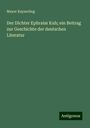 Meyer Kayserling: Der Dichter Ephraim Kuh; ein Beitrag zur Geschichte der deutschen Literatur, Buch