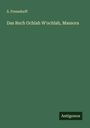 S. Frensdorff: Das Buch Ochlah W'ochlah, Massora, Buch