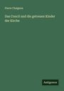 Pierre Chaignon: Das Concil und die getreuen Kinder der Kirche, Buch