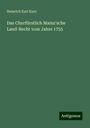 Heinrich Karl Kurz: Das Churfürstlich Mainz'sche Land-Recht vom Jahre 1755, Buch