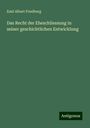 Emil Albert Friedberg: Das Recht der Eheschliessung in seiner geschichtlichen Entwicklung, Buch