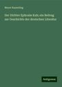 Meyer Kayserling: Der Dichter Ephraim Kuh; ein Beitrag zur Geschichte der deutschen Literatur, Buch