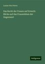 Louise Otto Peters: Das Recht der Frauen auf Erwerb: Blicke auf das Frauenleben der Gegenwart, Buch