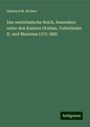 Heinrich M. Richter: Das weströmische Reich, besonders unter den Kaisern Gratian, Valentinian II. und Maximus (375-388), Buch