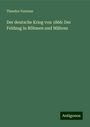 Theodor Fontane: Der deutsche Krieg von 1866: Der Feldzug in Böhmen und Mähren, Buch