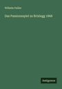 Wilhelm Pailler: Das Passionsspiel zu Brixlegg 1868, Buch