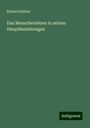 Eduard Baltzer: Das Menschenleben in seinen Hauptbeziehungen, Buch