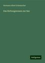 Hermann Albert Schumacher: Das Rettungswesen zur See, Buch