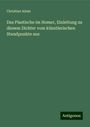 Christian Adam: Das Plastische im Homer, Einleitung zu diesem Dichter vom künstlerischen Standpunkte aus, Buch