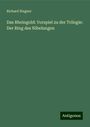 Richard Wagner: Das Rheingold: Vorspiel zu der Trilogie: Der Ring des Nibelungen, Buch