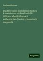 Ferdinand Petrossi: Das Heerwesen des österreichischen Kaiserstaates: ein Handbuch für Officiere aller Waffen nach authentischen Quellen systematisch dargestellt, Buch