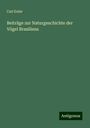 Carl Euler: Beiträge zur Naturgeschichte der Vögel Brasiliens, Buch