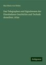 Max Maria Von Weber: Das Telegraphen und Signalwesen der Eisenbahnen Geschichte und Technik desselben. Atlas, Buch